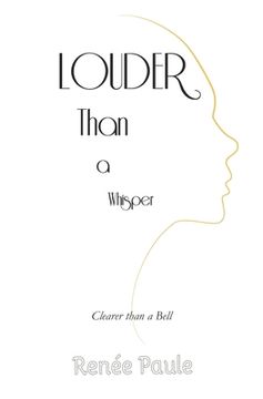 portada Louder Than a Whisper: Clearer Than a Bell (en Inglés)