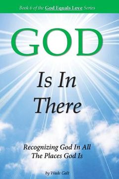 portada GOD Is In There: Recognizing God In All the Places God Is
