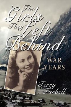 portada the girls they left behind: war years (en Inglés)