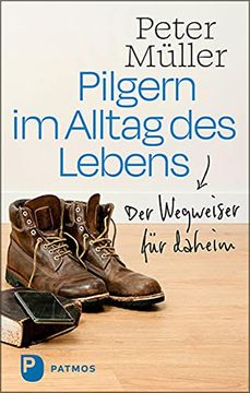 portada Pilgern im Alltag des Lebens: Der Wegweiser für Daheim (in German)