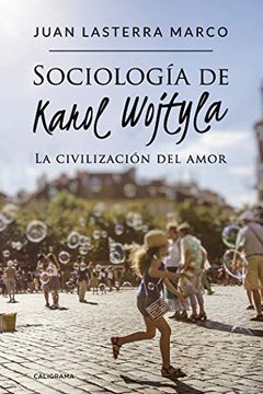 portada Sociología de Karol Wojtyla: La Civilización del Amor (Caligrama)