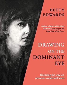 portada Drawing on the Dominant Eye: Decoding the way we Perceive, Create and Learn (in English)