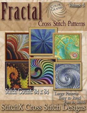 portada Fractal Cross Stitch Collection Volume 5: Full Color Graphs (in English)
