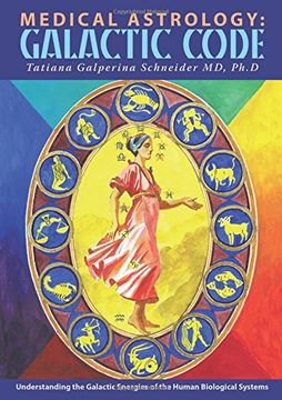 portada Medical Astrology: Galactic Code: Understanding the Galactic Energies of the Human Biological Systems (in English)