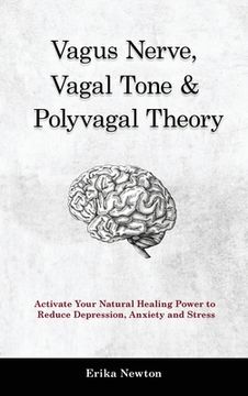 portada Vagus Nerve, Vagal Tone & Polyvagal Theory: Activate Your Natural Healing Power to Reduce Depression, Anxiety and Stress (in English)