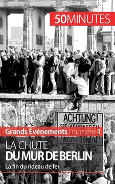 portada La chute du mur de Berlin: La fin du rideau de fer (in French)