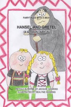 portada Hansel and Gretel: A German fairytale, part of the Fairytales With a Beat series, retold in rhyme. (en Inglés)