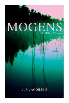 portada Mogens & Other Stories: Danish Tales Collection: Mogens, The Plague of Bergamo, There Should Have Been Roses & Mrs. Fonss (en Inglés)