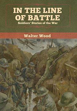 portada In the Line of Battle: Soldiers' Stories of the war (en Inglés)