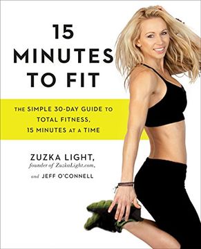 portada 15 Minutes to Fit: The Simple, 30-Day Guide to Total Fitness, 15 Minutes at a Time 