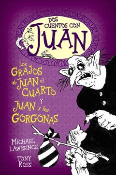 portada Dos Cuentos con Juan. Los Gragos de Juan el Cuarto y Juan y las Gorgonas