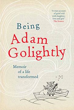 portada Being Adam Golightly: One man's bumpy voyage to the other side of grief