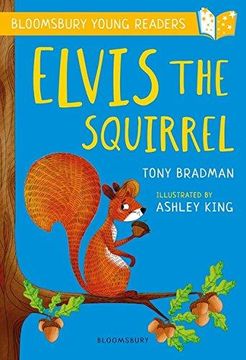 portada Elvis the Squirrel: A Bloomsbury Young Reader (Paperback) (en Inglés)