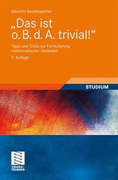 portada "Das ist o. B. D. A. Trivial! "D Tipps und Tricks zur Formulierung Mathematischer Gedanken (en Alemán)