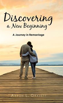 portada Discovering a New Beginning: A Journey in Remarriage (in English)
