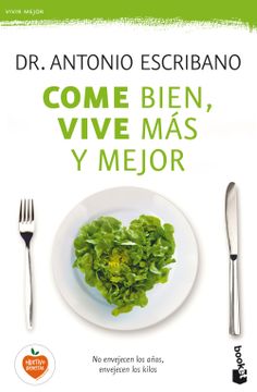 portada Come Bien, Vive más y Mejor (in Spanish)