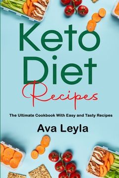 portada Keto Diet Recipes: The Ultimate Cookbook With Easy and Tasty Recipes (en Inglés)