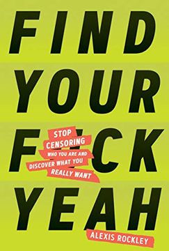 portada Find Your F*Ckyeah: Stop Censoring who you are and Discover What you Really Want (Happiness and Self Help Books, Motivational Self Help) (in English)