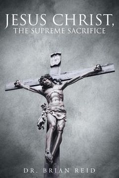 portada Jesus Christ, The Supreme Sacrifice (en Inglés)