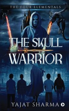 portada The Four Elementals: The Skull Warrior (en Inglés)