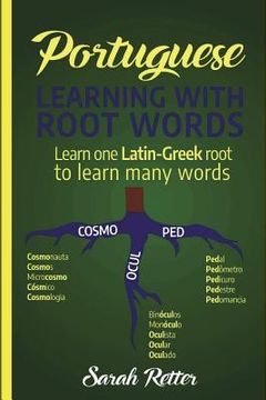 portada Portuguese: Learning With Root Words.: Learn one Latin-Greek root to learn many words. Boost your Portuguese vocabulary with Latin (en Inglés)