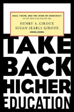 portada take back higher education: race, youth, and the crisis of democracy in the post-civil rights era (in English)