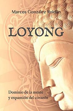 portada Loyong: Dominio de la Mente y Expansión del Corazón
