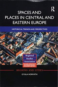 portada Spaces and Places in Central and Eastern Europe: Historical Trends and Perspectives (en Inglés)