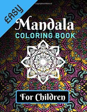 portada Easy Mandala Coloring Books for Children: Various Mandalas Designs Filled for Stress Relief, Meditation, Happiness and Relaxation - Lovely Coloring. Gift for Kids, Teens, Children, Girls & Boys) 