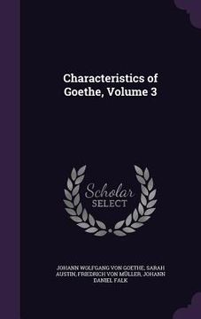 portada Characteristics of Goethe, Volume 3 (en Inglés)