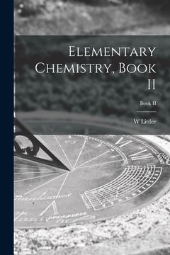 portada Elementary Chemistry, Book II; Book II (en Inglés)