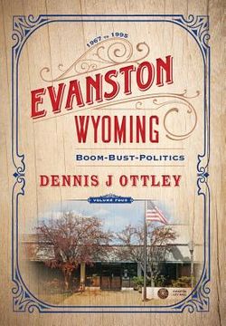 portada Evanston Wyoming Volume 4: Boom-Bust-Politics (en Inglés)
