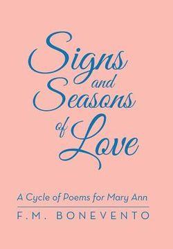 portada Signs and Seasons of Love: A Cycle of Poems for Mary Ann (en Inglés)