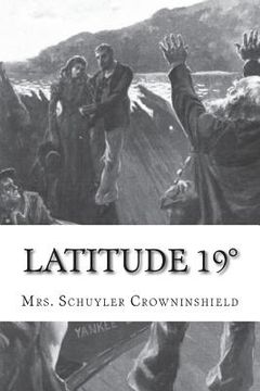 portada Latitude 19°: A Romance of the West Indies in the Year of Our Lord Eighteen Hundred and Twenty (en Inglés)
