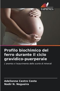 portada Profilo biochimico del ferro durante il ciclo gravidico-puerperale (en Italiano)