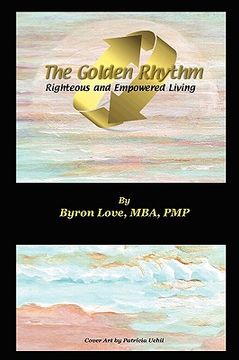 portada the golden rhythm: righteous and empowered living (en Inglés)