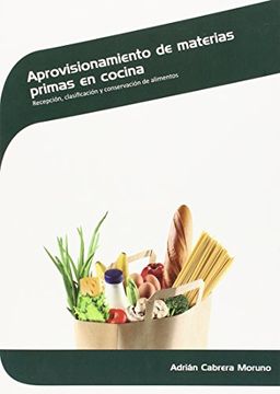 portada Aprovisionamiento de Materias Primas en Cocina: Recepción, Clasificación y Conservación de Alimentos (in Spanish)