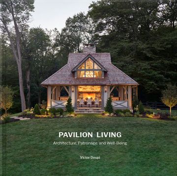 portada Pavilion Living: Architecture, Patronage, and Well-Being (Hardcover in Clamshell Box)