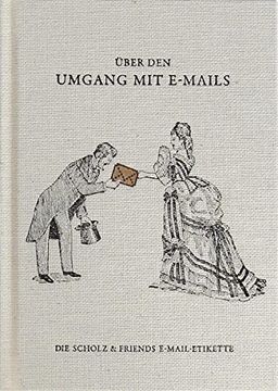 portada Über den Umgang mit E-Mails: Der Scholz & Friends E-Mail-Knigge: Der Scholz und Friends E-Mail-Knigge (en Alemán)
