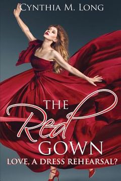 portada The Red Gown: Love, A Dress Rehearsal? (en Inglés)