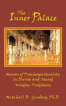 portada The Inner Palace: Mirrors of Psychospirituality in Divine and Sacred Wisdom-Traditions (en Inglés)