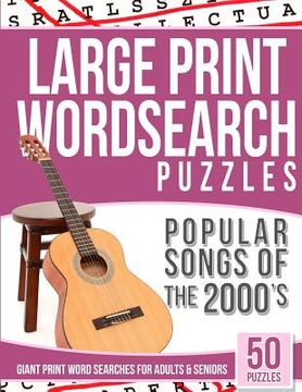 portada Large Print Wordsearches Puzzles Popular Songs of 2000s: Giant Print Word Searches for Adults & Seniors (en Inglés)