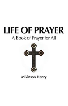 portada Life of Prayer: A Book of Prayer for All (en Inglés)