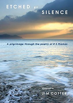 portada Etched by Silence: A Pilgrimage Through the Poetry of rs Thomas (en Inglés)