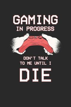 portada Gaming in progress Don't talk to me until i die: Paper Games Hangman (6x9 Inches) with 120 Pages (en Inglés)