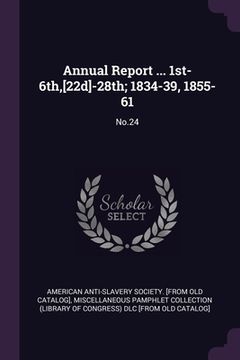 portada Annual Report ... 1st-6th, [22d]-28th; 1834-39, 1855-61: No.24 (en Inglés)