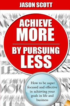 portada Achieve More by Pursuing Less (in English)