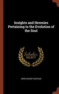 portada Insights and Heresies Pertaining to the Evolution of the Soul (en Inglés)