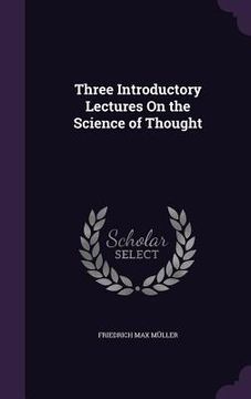 portada Three Introductory Lectures On the Science of Thought