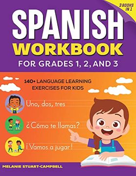 portada The Spanish Workbook for Grades 1, 2, and 3: 140+ Language Learning Exercises for Kids Ages 6-9 (en Inglés)